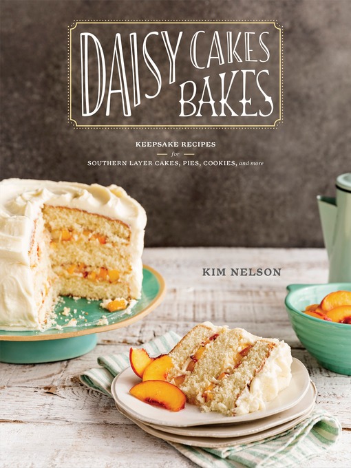 Title details for Daisy Cakes Bakes by Kim Nelson - Available